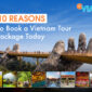 10 Reasons to Book a Vietnam Tour Package Today 85x85