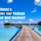 Why Choose a Maldives Tour Package for Your Next Vacation 85x85
